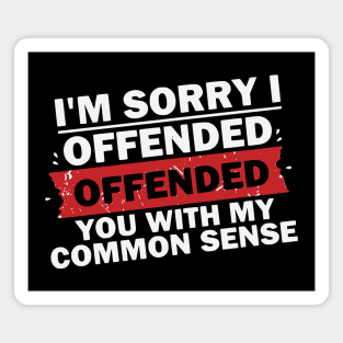 I-OFFENDED-YOU Magnet